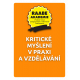 Kritické myšlení v praxi a vzdělávání